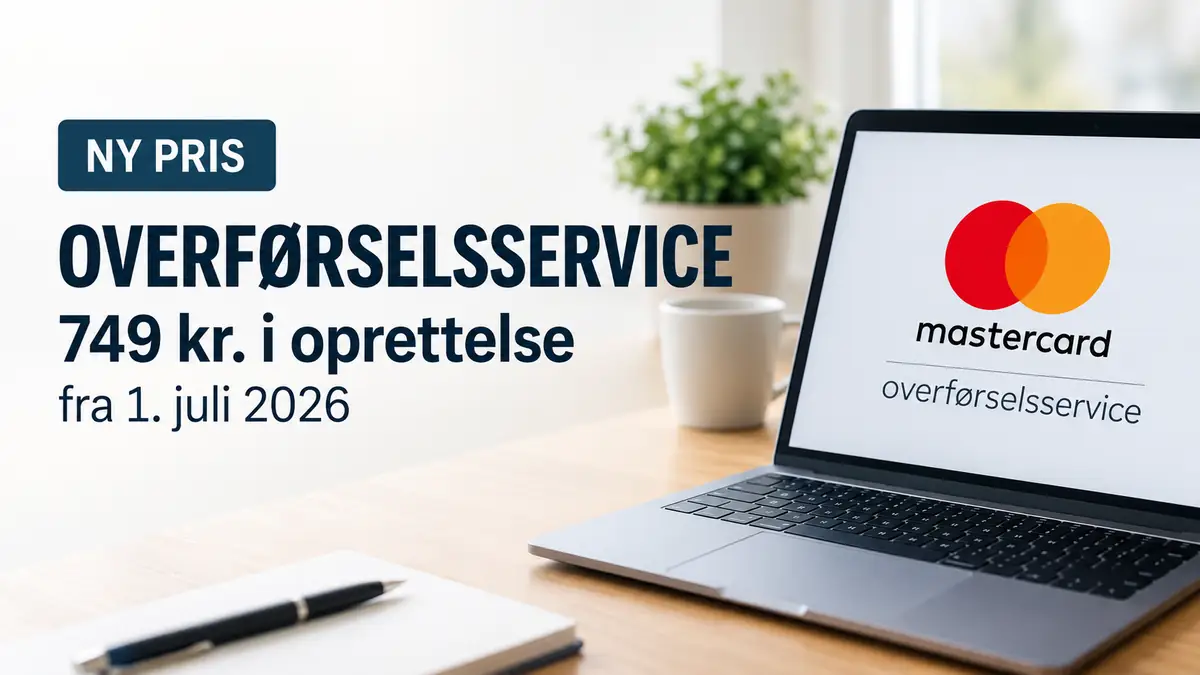 Ny pris på Overførselsservice: Oprettelse koster nu 749 kr.